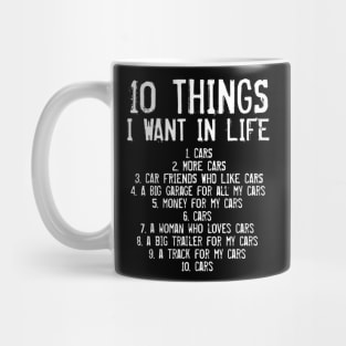 10 Things I Want In My Life Cars Mechanics Garage Funny Mug